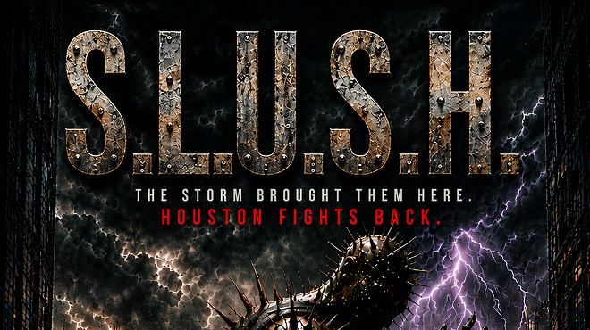 Image: Exclusive Movie Screening: S.L.U.S.H. First Peek &ndash; The Houston & Beyond Takeover