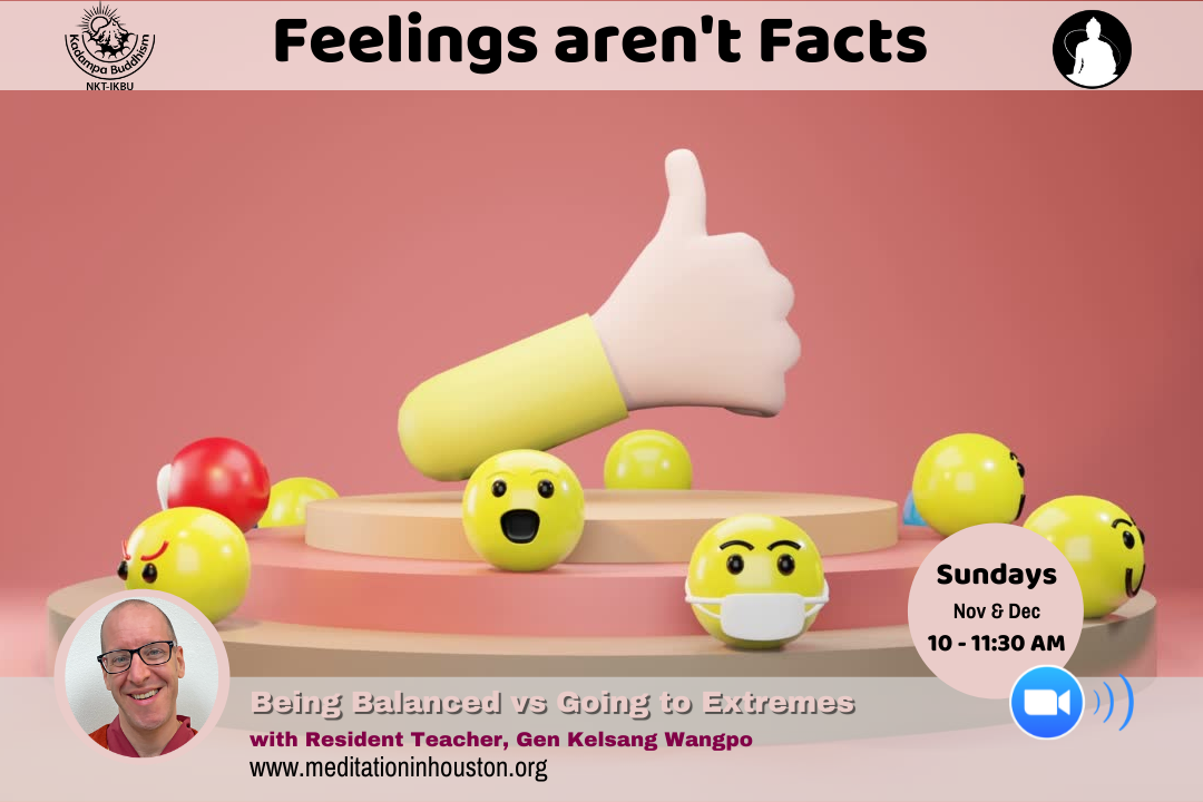 Feelings Aren’t Facts with Gen Kelsang Wangpo