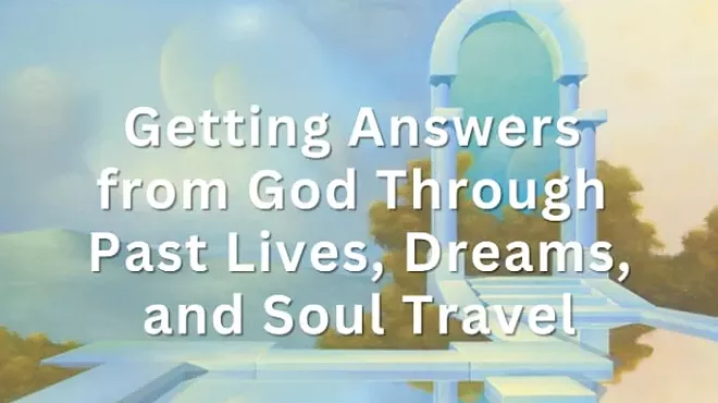 Image: Getting Answers from God Through Past Lives, Dreams, and Soul Travel