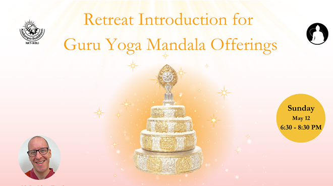 Intro to Guru Yoga Mandala Offering Retreat with Gen Kelsang Wangpo