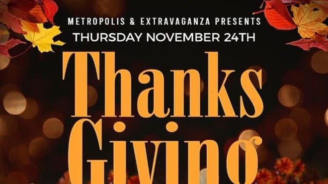 Metropolis & Extravaganza Thanksgiving Night 🦃 | Nov 24th