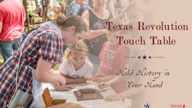 Image: Texas Revolution Touch Table: Hold History in Your Hand