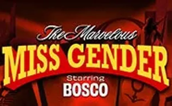 Image: The Marvelous Miss Gender starring BOSCO - Ages 18+ w/ Valid ID