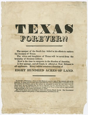 A flyer used to recruit white men from the South to join the Texas Revolt. - BROADSIDE COLLECTION, BC_0248, THE DOLPH BRISCOE CENTER FOR AMERICAN HISTORY, THE UNIVERSITY OF TEXAS AT AUSTIN.