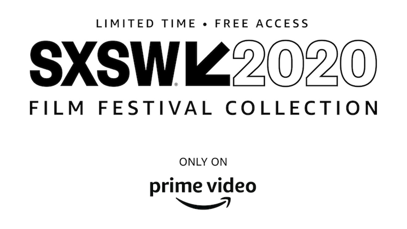 SXSW Film Festival And Amazon Prime Will Stream 39 Films For Free