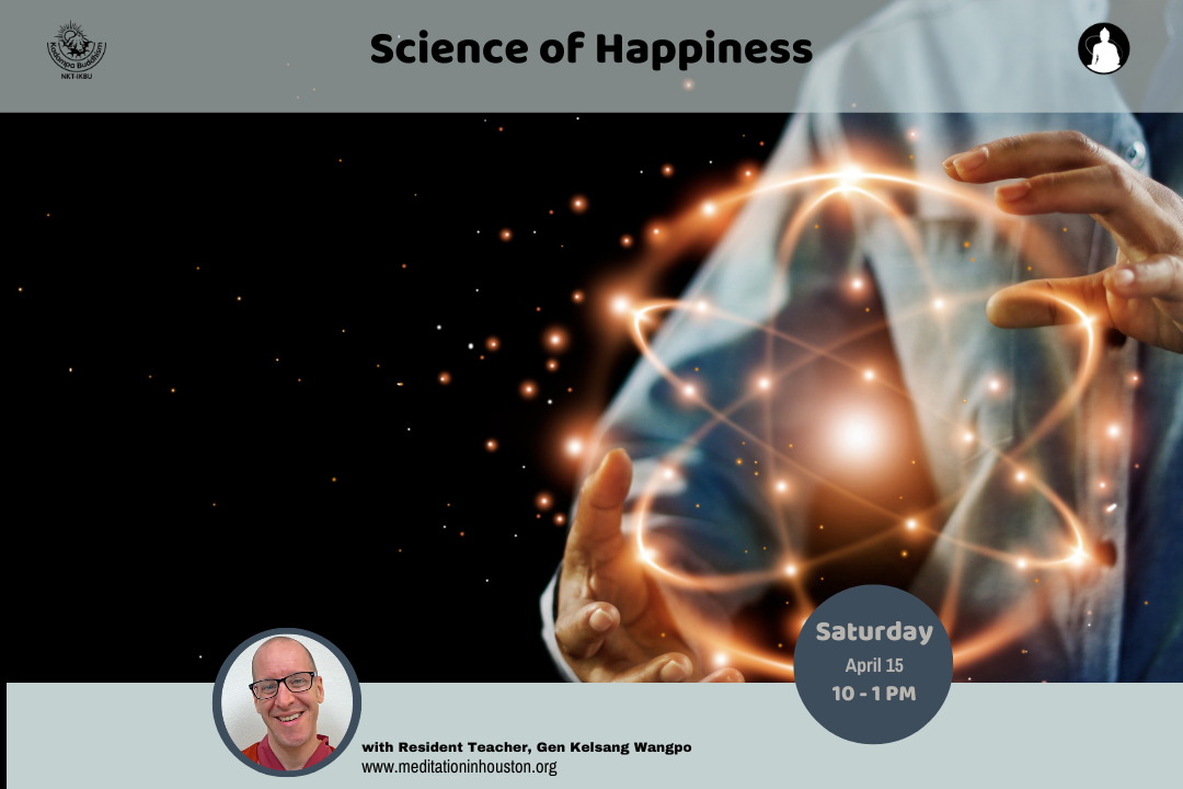 Science of Happiness with Gen Kelsang Wangpo